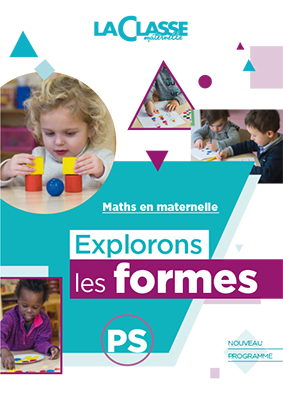 Maths en maternelle - Explorons les formes - PS