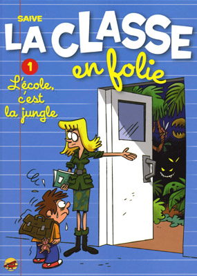 La classe en folie n° 1 L'école c'est la jungle -Saive