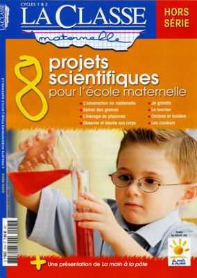 8 Projets scientifiques pour l'école maternelle