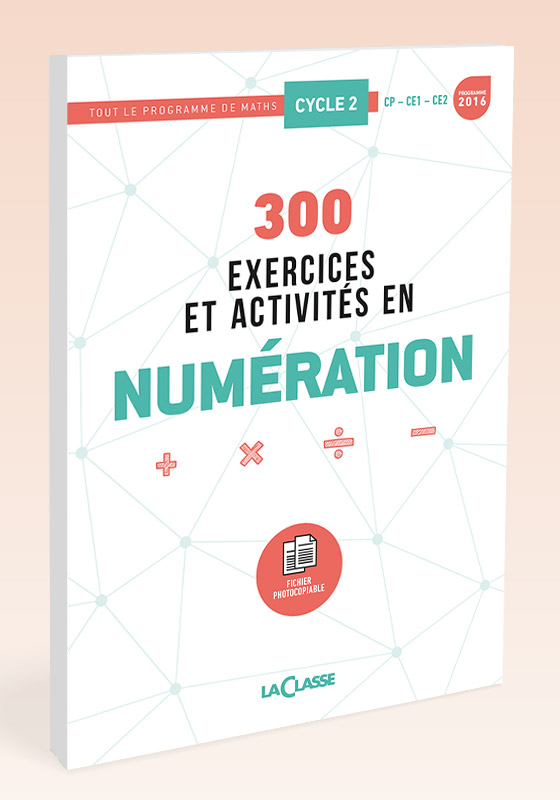 300 exercices et activités en Numération - Cycle 2