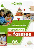 Maths en maternelle - Explorons les formes - GS