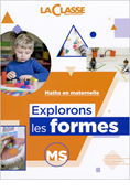Maths en maternelle - Explorons les formes - MS