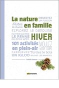 La nature en Hiver : 101 activités en plein air